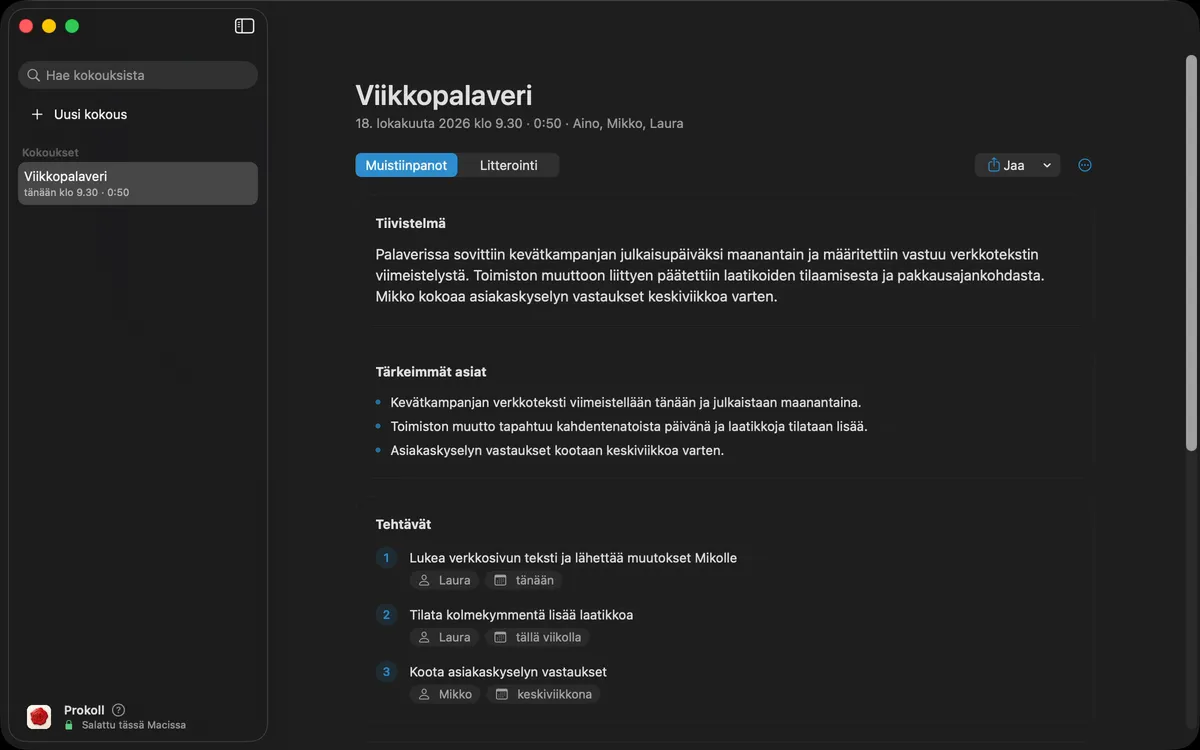 Kokous Prokollissa: litterointi ilmestyy rivi riviltä kolmen ihmisen puhuessa, ja kun kokous lopetetaan, Prokoll selvittää, kuka sanoi mitä, ja kirjoittaa tiivistelmän, tärkeimmät asiat ja tehtävät.